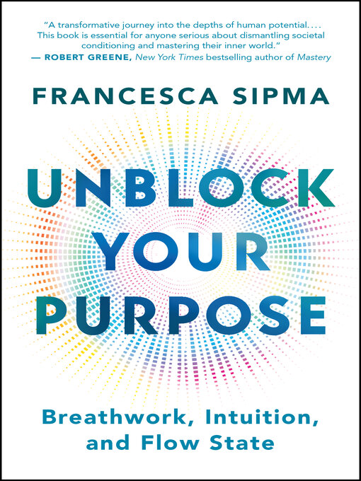 Title details for Unblock Your Purpose by Francesca Sipma - Available